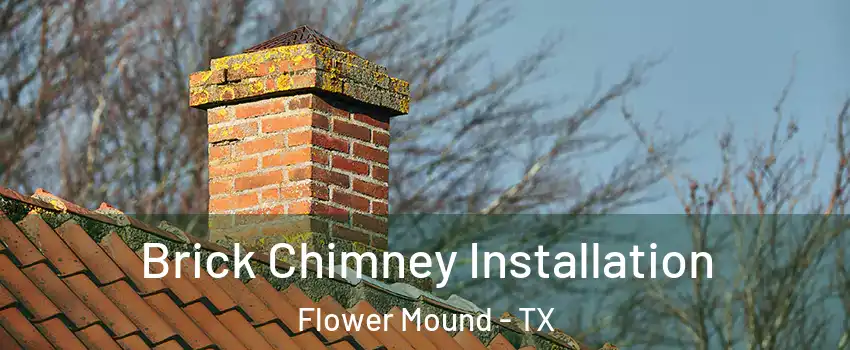 Brick Chimney Installation Flower Mound - TX