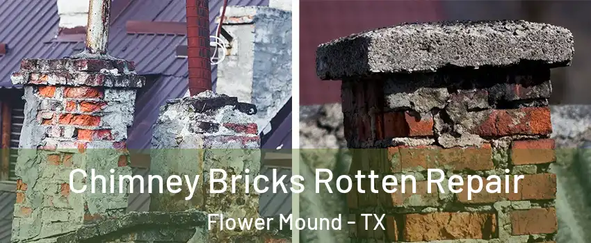  Chimney Bricks Rotten Repair Flower Mound - TX