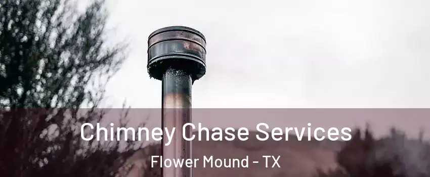  Chimney Chase Services Flower Mound - TX