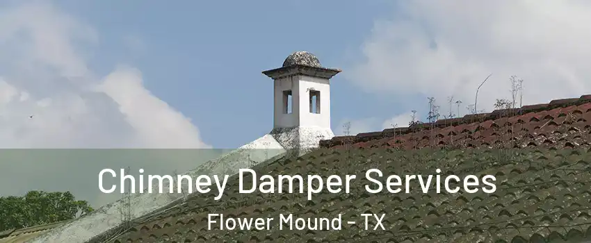  Chimney Damper Services Flower Mound - TX