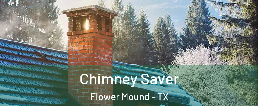  Chimney Saver Flower Mound - TX