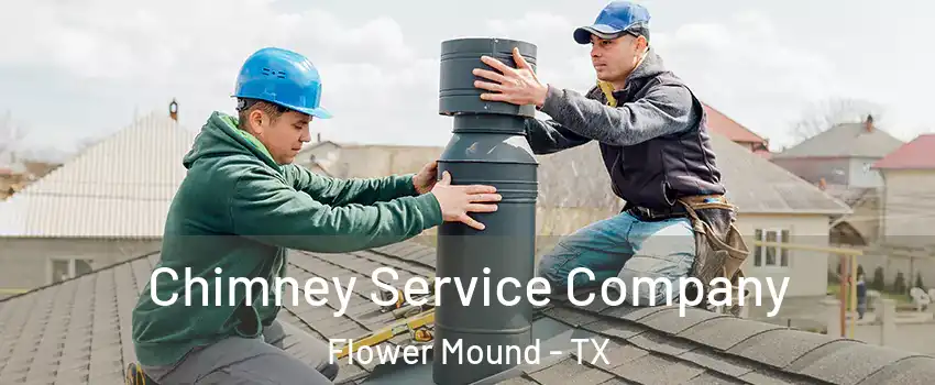  Chimney Service Company Flower Mound - TX