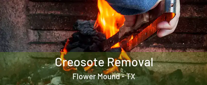  Creosote Removal Flower Mound - TX