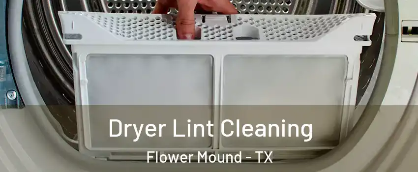  Dryer Lint Cleaning Flower Mound - TX