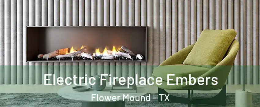  Electric Fireplace Embers Flower Mound - TX
