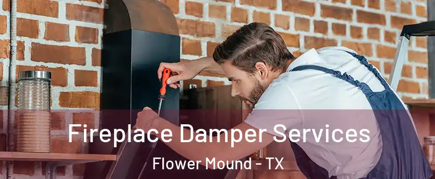  Fireplace Damper Services Flower Mound - TX