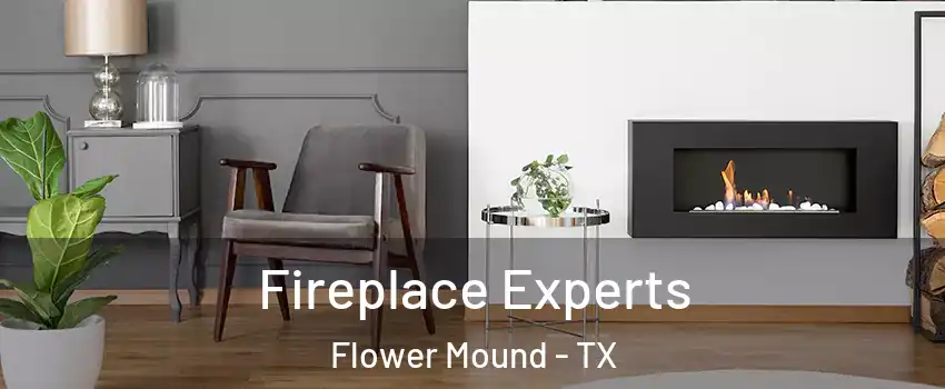  Fireplace Experts Flower Mound - TX