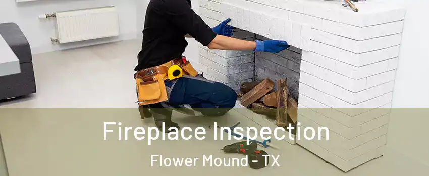  Fireplace Inspection Flower Mound - TX