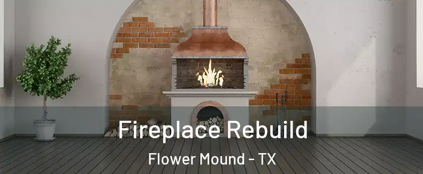  Fireplace Rebuild Flower Mound - TX