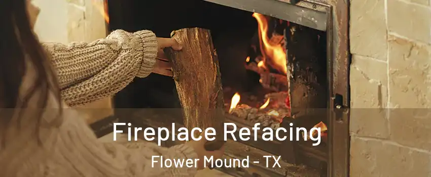  Fireplace Refacing Flower Mound - TX
