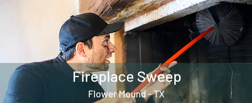 Fireplace Sweep Flower Mound - TX