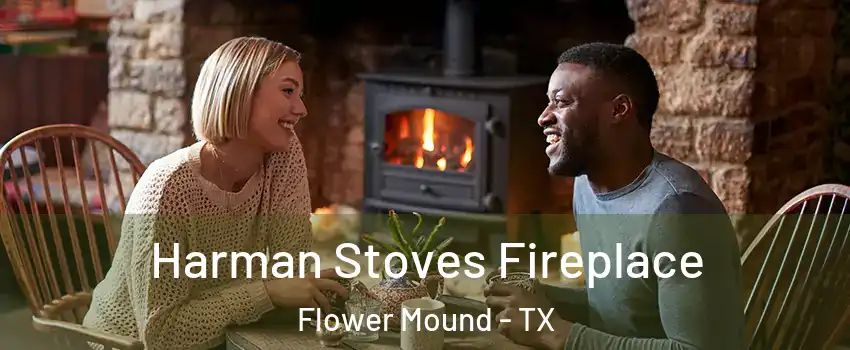 Harman Stoves Fireplace Flower Mound - TX