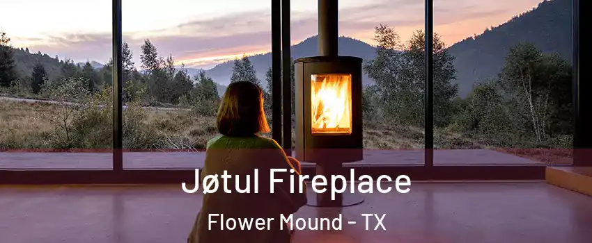  Jøtul Fireplace Flower Mound - TX