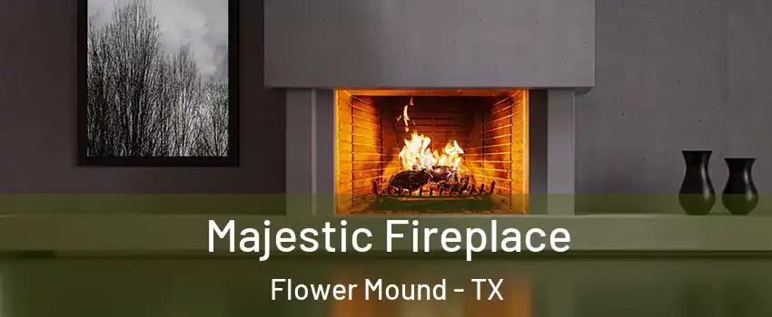  Majestic Fireplace Flower Mound - TX