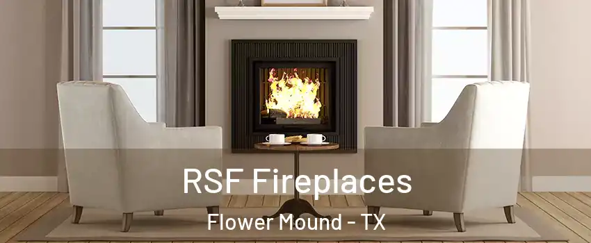  RSF Fireplaces Flower Mound - TX