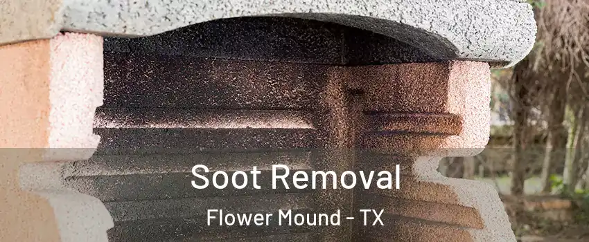  Soot Removal Flower Mound - TX