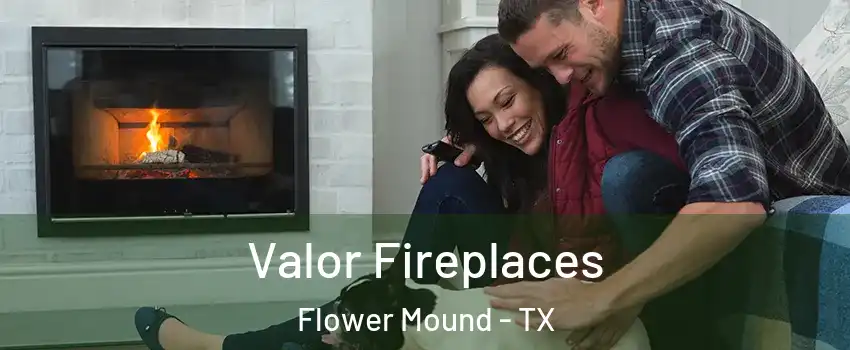  Valor Fireplaces Flower Mound - TX
