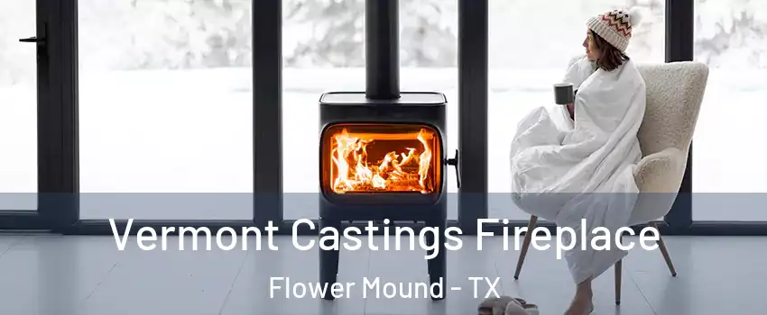  Vermont Castings Fireplace Flower Mound - TX